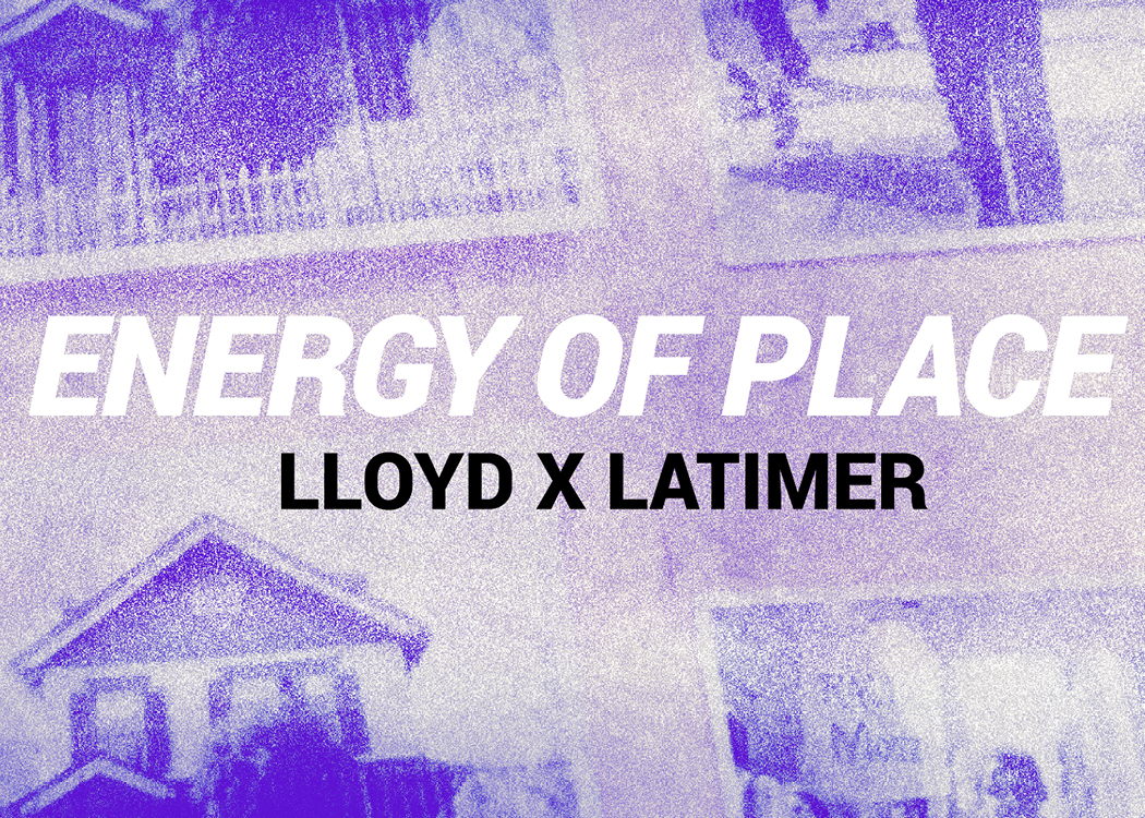 Tom Lloyd X Lewis Latimer - Energy of Place